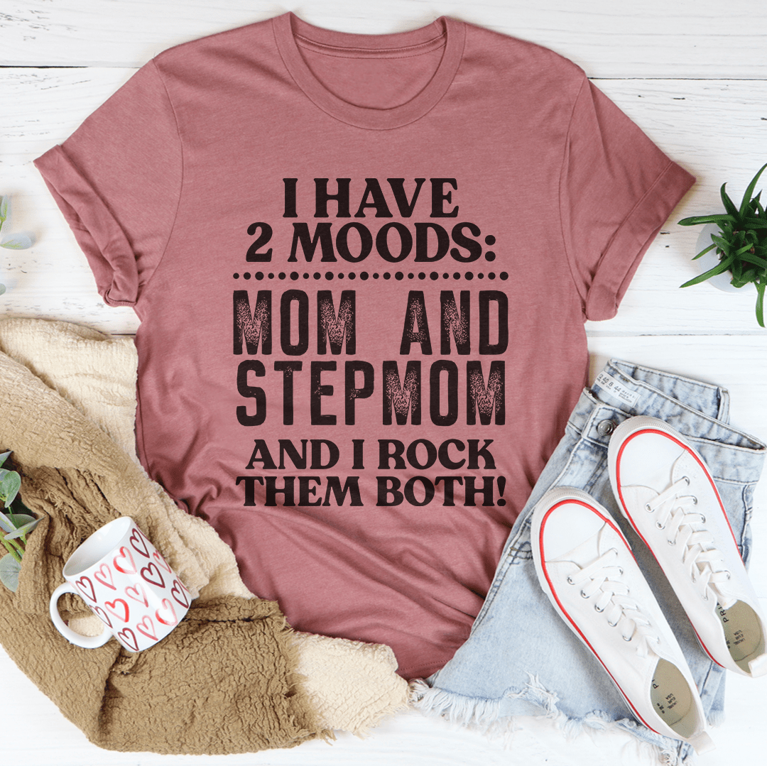 I Have Two Moods Mom And Stepmom T-Shirt-2
