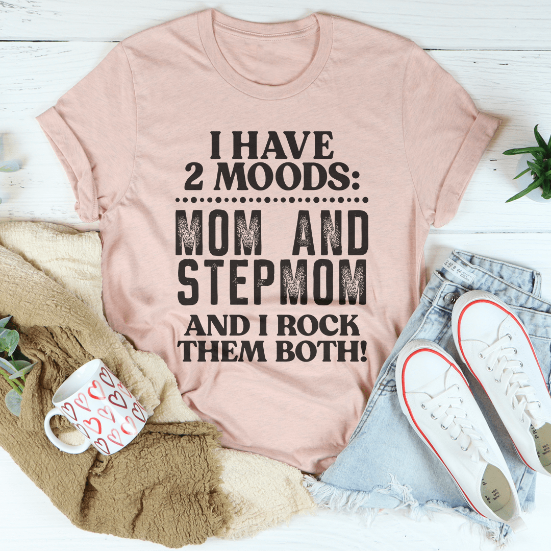 I Have Two Moods Mom And Stepmom T-Shirt-3